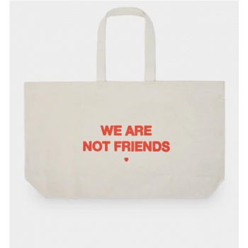 WE ARE NOT FRIENDS TOTE BAG...